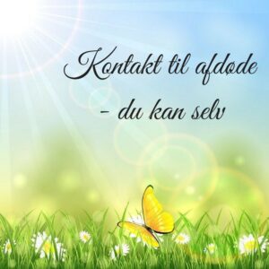 Kontakt til en afdød - du kan selv